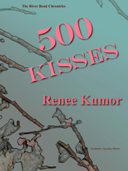 Title details for 500 Kisses by Renee Kumor - Available